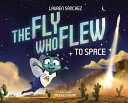 Image for "The Fly Who Flew to Space (with removable glow-in-the-dark poster)"