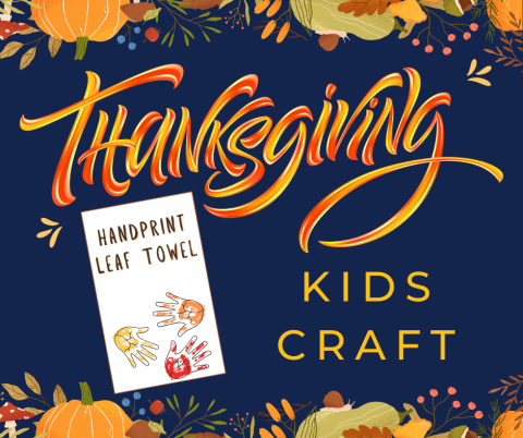 image of a white hand towel with children's painted handprints on them and the words, "Thanksgiving Kids Craft"