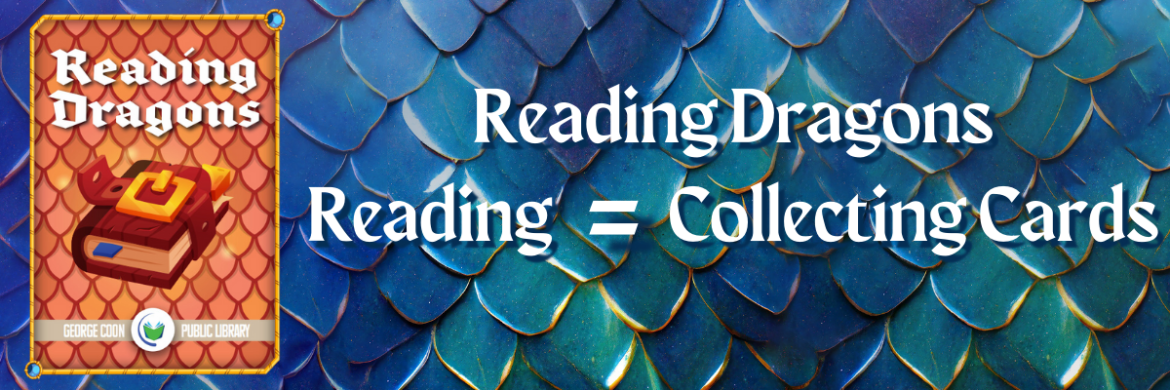 "Reading Dragons; Reading = Collecting Cards" over dragon scale background